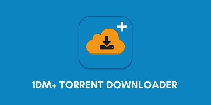 📹 1DM+ ▎多线程下载 [以前的 IDM+] （支持Torrent下载）修改去广告版🗣️    👥【支持平台】